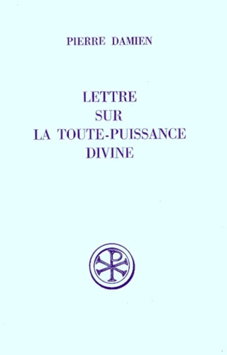 Pierre Damien et André Cantin - Lettre Sur La Toute-Puissance Divine. Edition Bilingue Francais-Latin.
