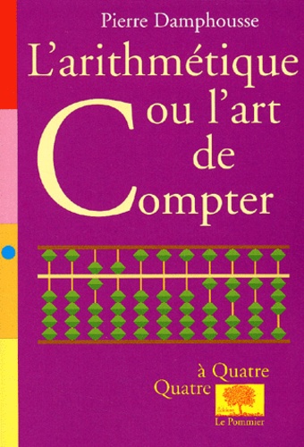 Pierre Damphousse - L'arithmétique ou l'art de compter.