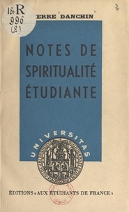 Pierre Danchin - Notes de spiritualité étudiante.