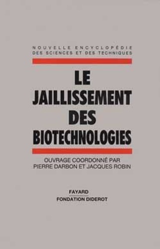 Pierre Darbon et Jacques Robin - Le Jaillissement des biotechnologies.