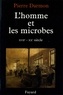 Pierre Darmon - L'homme et les microbes XVIIe-Xxe siècle.