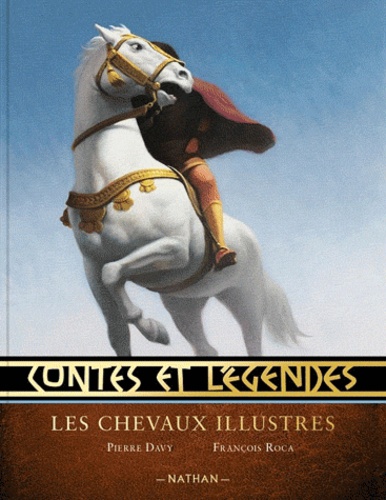 Pierre Davy et François Roca - Les chevaux illustres.