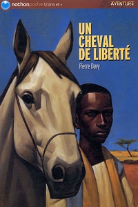 Pierre Davy - Un cheval de liberté.