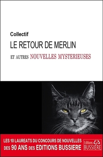 Pierre de Beauvillé et Charline Chasseriaud - Le retour de Merlin et autres nouvelles mystérieuses.