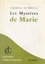 Les mystères de Marie. Vie de Jésus, élévations, œuvres de piété