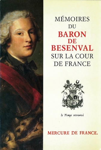 Pierre de Besenval - Mémoires du baron de Besenval sur la cour de France - [extraits.