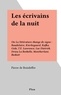 Pierre de Boisdeffre - Les écrivains de la nuit - Ou La littérature change de signe : Baudelaire, Kierkegaard, Kafka, Gide, T.E. Lawrence, Luc Dietrich, Drieu La Rochelle, Montherlant, Beckett.