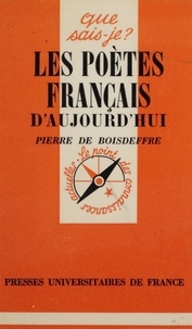 Pierre de Boisdeffre - Les Poètes français d'aujourd'hui.