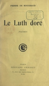 Pierre de Bouchaud - Le luth doré.