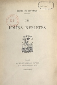 Pierre de Bouchaud - Les jours reflétés.