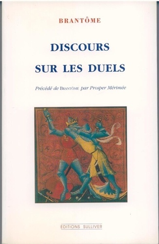 Pierre de Bourdeille - Discours sur les duels.