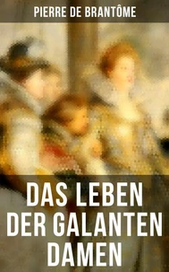 Das Leben der galanten Damen