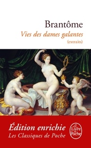 Pierre de Brantôme - Vies des dames galantes (extraits).