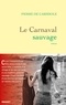 Pierre de Cabissole - Le carnaval sauvage.