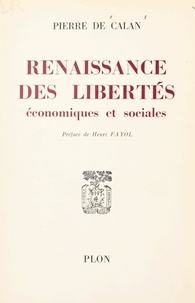 Pierre de Calan et Henri Fayol - Renaissance des libertés économiques et sociales.