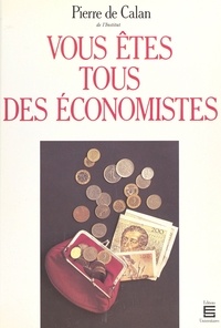 Pierre de Calan - Vous êtes tous des économistes.