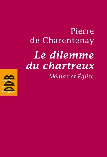 Le dilemme du chartreux. Médias et Eglise