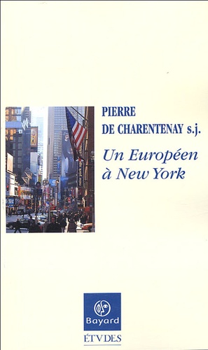 Pierre de Charentenay - Un Européen à New York.