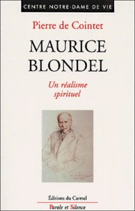 Pierre de Cointet - Maurice Blondel. - Un réalisme spirituel.