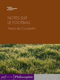 Pierre de Coubertin - Notes sur le football.