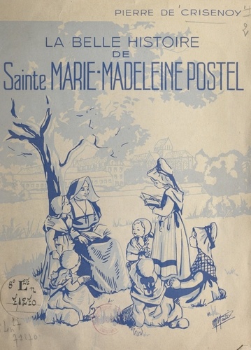 La belle histoire de Sainte Marie-Madeleine Postel