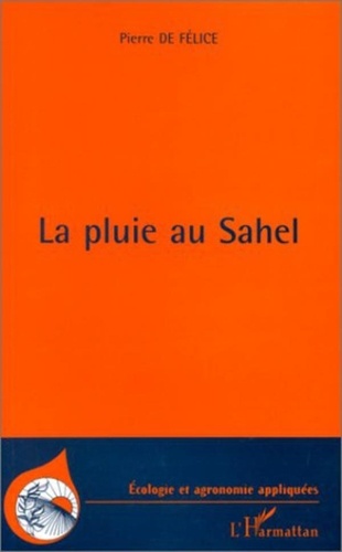 Pierre de Felice - La pluie au Sahel.