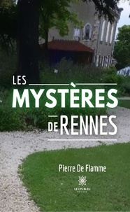 Pierre De Flamme - Les mystères de Rennes.