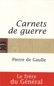 Pierre De Gaulle - Carnets de guerre (1939-1945).