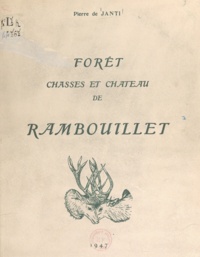 Pierre de Janti - Forêt, chasses et château de Rambouillet.