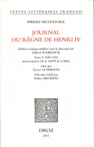 Journal du règne de Henri IV. Tome 1, 1589-1591