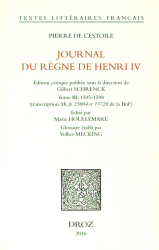 Journal du règne de Henri IV. Tome 3, 1595-1598