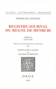 Pierre de L'Estoile - Registre-journal du règne de Henri III - Tome 4 (1582-1584).