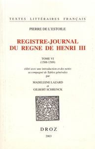 Pierre de L'Estoile - Registre-Journal du règne de Henri III - Tome 6 (1588-1589).