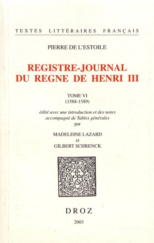 Registre-Journal du règne de Henri III. Tome 6 (1588-1589)
