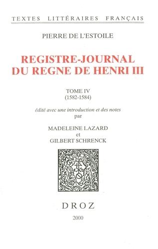 Registre-journal du règne de Henri III. Tome 4 (1582-1584)