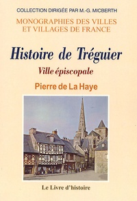 Pierre de La Haye - Histoire de Tréguier - Ville épiscopale.