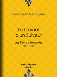 Pierre de la Mésangère - Le Carnet d'un Suiveur - Les Petits Mémoires de Paris.