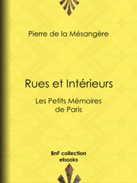 Pierre de la Mésangère - Rues et Intérieurs - Les Petits Mémoires de Paris.