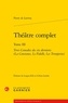 Pierre de Larivey - Théâtre complet - Tome 3, Trois Comedies des six dernières (La Constance, Le Fidelle, Les Tromperies).