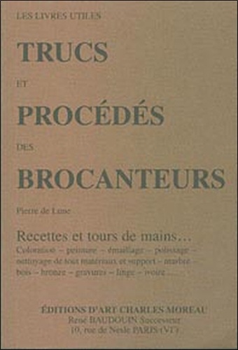 Pierre de Lune - Trucs et procédés des brocanteurs.