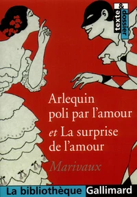 Arlequin poli par l'amour et La surprise de l'amour