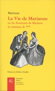 Pierre de Marivaux - La vie de Marianne ou les aventures de Madame la comtesse de ***.