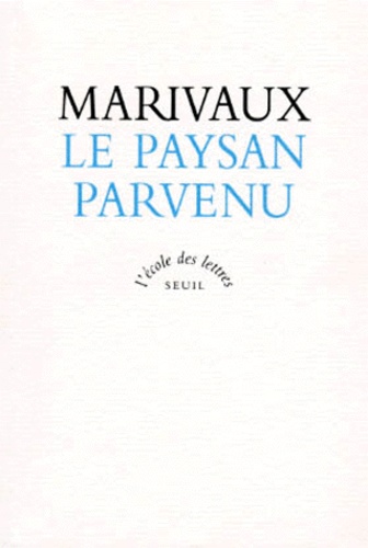 Pierre de Marivaux - Le paysan parvenu - Texte intégral.