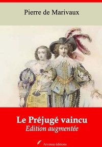 Pierre de Marivaux - Le Préjugé vaincu – suivi d'annexes - Nouvelle édition 2019.