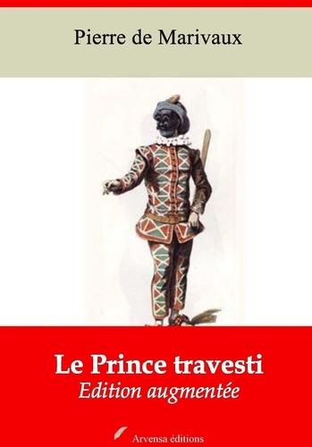 Le Prince travesti – suivi d'annexes. Nouvelle édition 2019