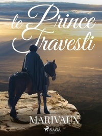 Pierre de Marivaux - Le Prince Travesti.