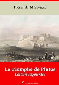 Pierre de Marivaux - Le Triomphe de Plutus – suivi d'annexes - Nouvelle édition 2019.