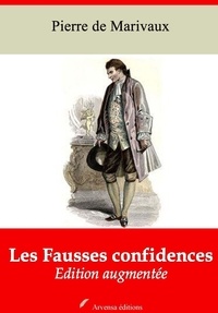 Pierre de Marivaux - Les Fausses confidences – suivi d'annexes - Nouvelle édition 2019.
