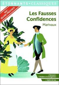 Pierre de Marivaux - Les Fausses Confidences - Programme nouveau bac 2021 1re. Parcours "Théâtre et stratagème".