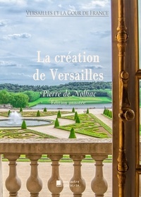 Pierre de Nolhac et Édition Mon Autre Librairie - La création de Versailles.